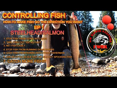 HOW-TO,COWLITZ RIVER, CONTROL STEELHEAD, SALMON, CHANGE DIRECTION OF FISH! MAKE THEM TIRED FASTER