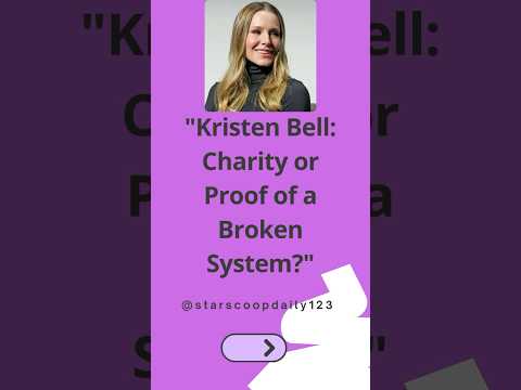 Kristen Bell Charity or Proof of a Broken System **#KristenBellCharity**  **#HealthcareCrisis**