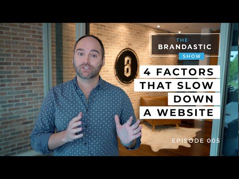 4 Factors that Slow Down a Website | The Brandastic Show #005