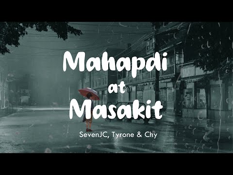 Mahapdi at Masakit - SevenJC, Tyrone & Chy (Lyric Video)