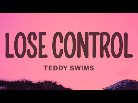 Teddy Swims - Lose Control (Lyrics)