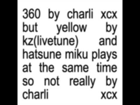 Yellow (kz feat. Hatsune Miku) / 360 (Charli xcx) 【Mashup】