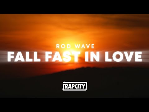 Rod Wave - Fall Fast In Love (Lyrics)