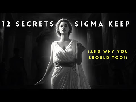 12 Secrets Sigma Females Never Share (And Why You Should Keep Them Too!)