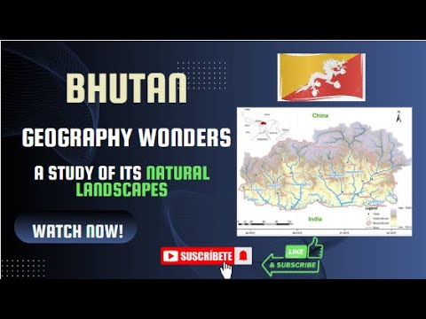 Bhutan's Geography Wonders: A Study of Its Natural Landscapes / Travel to Bhutan / Bhutan Map