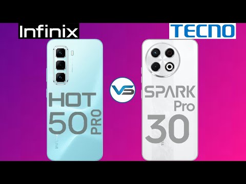 Infinix Hot 50 Pro VS Tecno Spark 30 Pro | Tecno Spark 30 Pro VS Infinix Hot 50 Pro