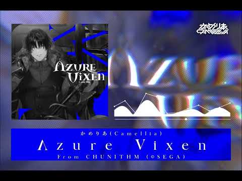 Camellia - Λzure Vixen [From CHUNITHM]