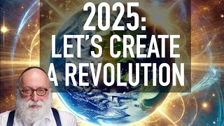 2025: Let's Create a Revolution