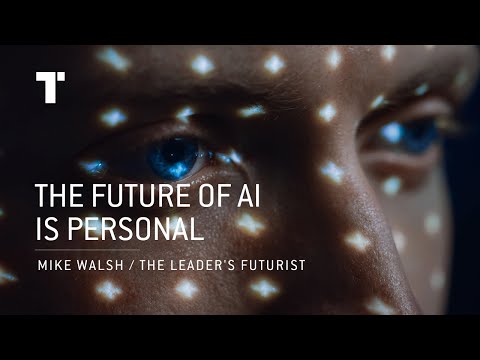 The Future Of AI Is Personal | Mike Walsh | Futurist Keynote Speaker