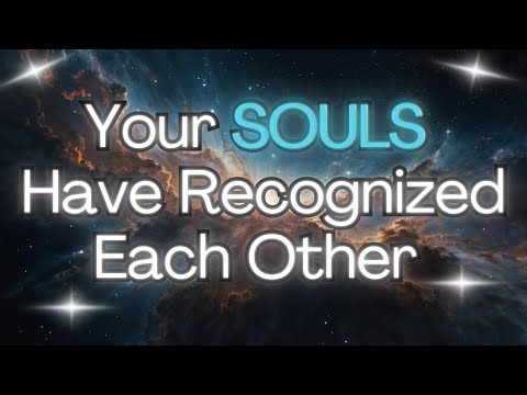 💫Your SOULS Have Recognized Each Other {Angel Messages}✨