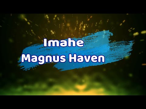 Magnus Haven - Imahe  (Lyrics HD)