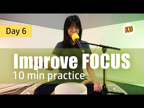 10 min Sound Meditation for FOCUS - Day 6 Challenge