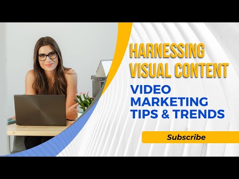 Harnessing Visual Content | Video Marketing Tips & Trends | US Business Consultancy