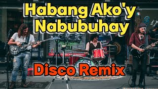 Habang Ako'y Nabubuhay Disco Remix (Lyrics Video) #lyrics#lyricsvideo#musiclyricsvideo#music