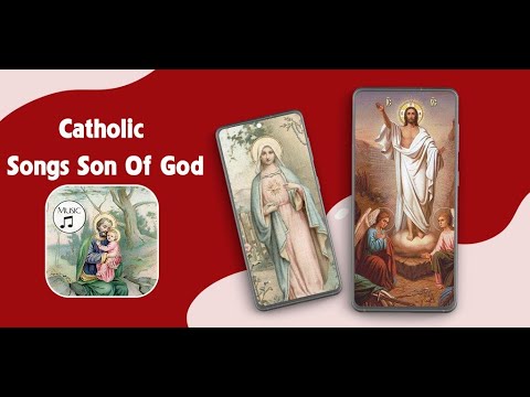 Catholic Songs Son Of God