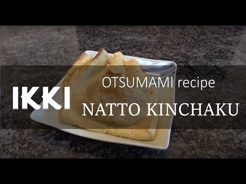 Natto Kinchaku / Fermented bean curd with tofu [ikki OTSUMAMI recipe]