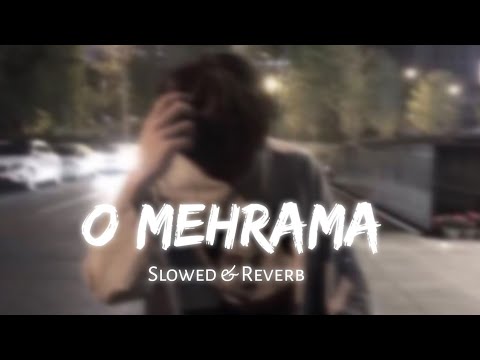 O Mehrama - Darshan Raval ( Slowed & Reverb ) lofi remix