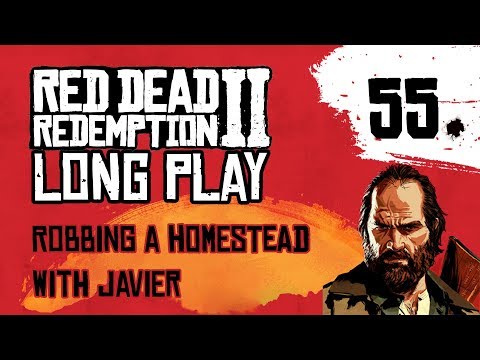 Ep 55 Robbing a homestead with Javier – Red Dead Redemption 2 Long Play