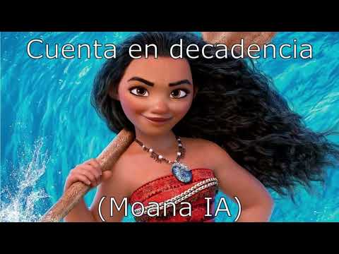 Cuenta en decadencia (Moana IA)