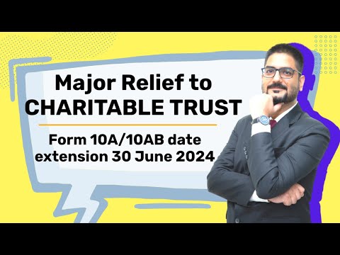 Major Relief to CHARITABLE TRUST | Form 10A/10AB date extension 30 June 2024 | Circular No. 7/2024