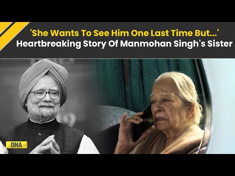 Manmohan Singh Death: Manmohan Singh's Nephew Tells Heartbreaking Story Of Manmohan Singh Sister