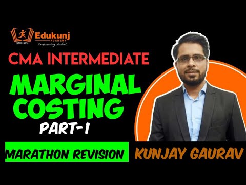 Marginal Costing MARATHON Part -1 | CMA INTER | Edukunj | Kunjay CMA