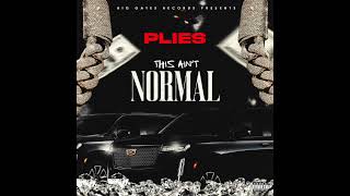 Plies - THIS AIN'T NORMAL (Audio)