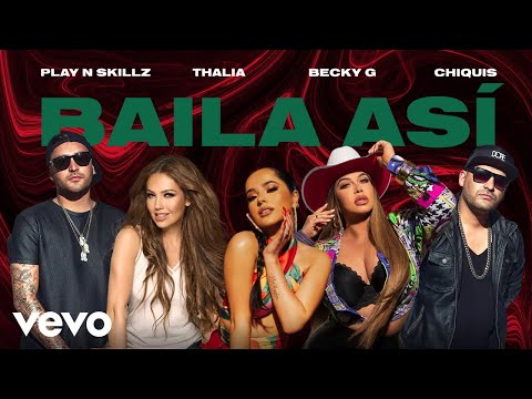 Play-N-Skillz, Thalia, Becky G, Chiquis - Baila Así (Official Video)