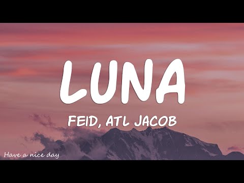 Feid, ATL Jacob - LUNA (Lyrics)