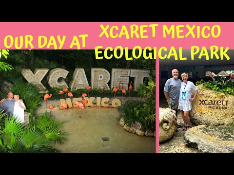 OUR DAY at XCARET MEXICO ECOLOGICAL PARK