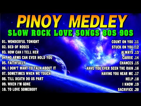 Slow Rock Love Song Nonstop 🎷 SLOW ROCK MEDLEY 🎧 Rock Ballads 70S 80S 90S 🔊 Nonstop Pinoy Medley