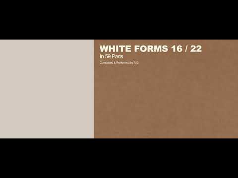 A.G - White Forms 16 / 22 : Part Twenty-one (Official Audio)