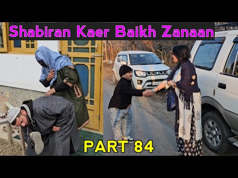 Shabiran Kaer Baikh Zanaan | Part 84 | Kashmiri Drama