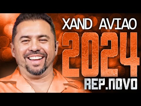 XAND AVIAO 2024 ( REPERTÓRIO NOVO 2024 ) CD NOVO - MÚSICAS NOVAS