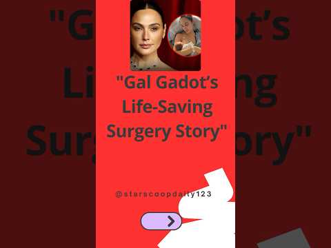 Gal Gadot’s Life Saving Surgery Story #GalGadot  #HealthScare  #PregnancyComplications