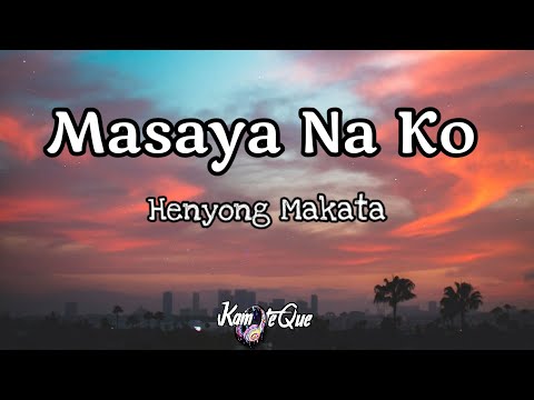 Henyong Makata-Goldig$-Masaya Na Ko(LYRICS) | KamoteQue Official