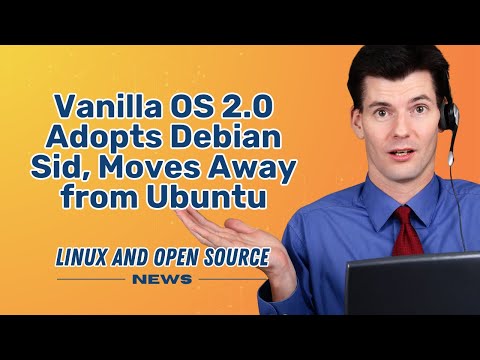 VANILLA OS 2.0 Adopts DEBIAN Sid, Moves Away from UBUNTU I LINUX AND OPEN SOURCE NEWS 📰