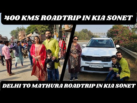 400 Kms Roadtrip In our Kia Sonet | Delhi to Mathura Roadtrip in Kia Sonet