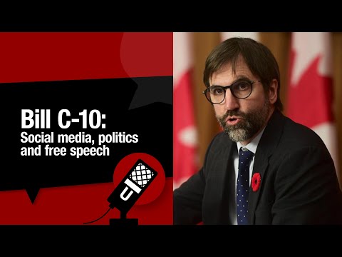 Bill C-10: Social media, politics and free speech