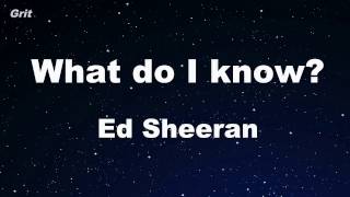 What Do I Know? - Ed Sheeran Karaoke 【No Guide Melody】 Instrumental