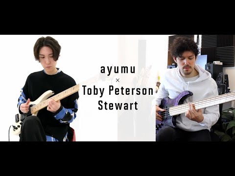 ayumu X Toby Peterson-Stewart【Bass Solo】