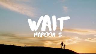 Maroon 5 - Wait (Lyrics)