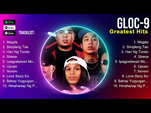 Gloc 9 Best Songs ✌ Gloc 9 Top Hits ✌ Gloc 9 Playlist Collection