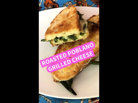 Roasted POBLANO, smoky GRILLED CHEESE sandwich