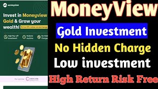 Moneyview Gold investment No Hidden Charges Low Investment High Return Live Details in Hindi