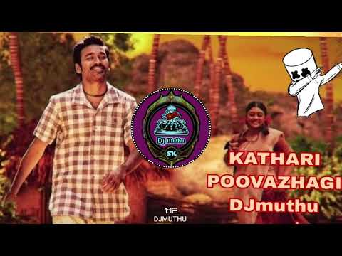 KATHARI POOVAZHAGI DJ song #djmuthu  #remix  #tamildjremix  DJஅசுரன்