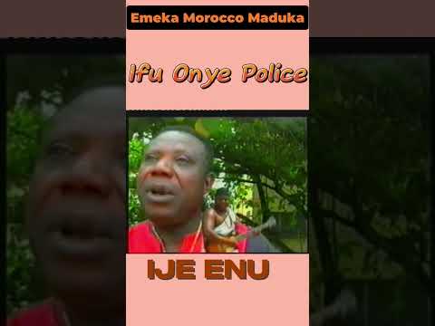 Ifu Onye Police - Emeka Morocco #omemma #ijeenu #emeka