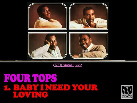 "Four Tops (First Album)" Mono/Stereo: 1. "Baby I Need Your Loving  Four Tops"