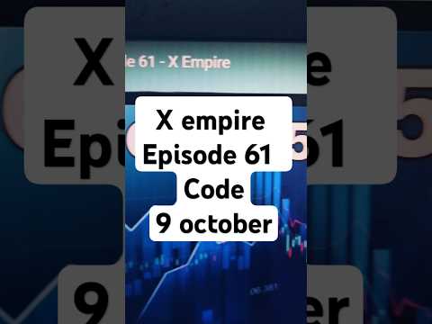 Episode 61 | X empire video code today 9 October, Musk empire youtube code