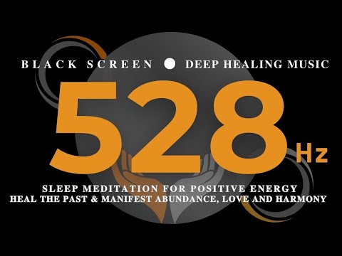 528 Hz SLEEP MEDITATION FOR POSITIVE ENERGY | Heal The Past & Manifest Abundance, Love and Harmony